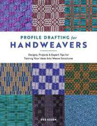 Profile Drafting for Handweavers : Designs, Projects, and Expert Tips for Turning Your Ideas into Weave Structures