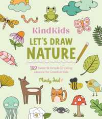 KindKids Let's Draw Nature : 100 Sweet and Simple Drawing Lessons for Creative Kids (Kindkids)
