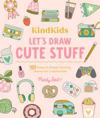KindKids Let's Draw Cute Stuff : 100 Sweet and Simple Drawing Lessons for Creative Kids (Kindkids)