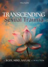 Transcending Sexual Trauma : Self-Awareness Tools and Nature-Based Practices to Cultivate Inner Healing