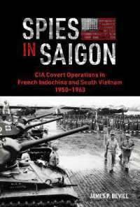 Spies in Saigon : CIA Covert Operations in French Indochina and South Vietnam, 1950-1963