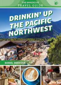 Drinkin' Up the Pacific Northwest : Washington, Oregon, Northern California (The Immersive Travel Guide)