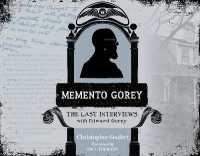 Memento Gorey : The Last Interviews with Edward Gorey