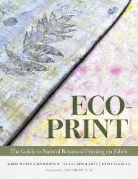 Eco-Print : The Guide to Natural Botanical Printing on Fabric