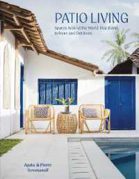 Patio Living : Spaces around the World That Blend Indoors and Outdoors