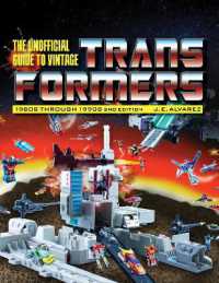 Unofficial Guide to Vintage Transformers : 1980s through 1990s, 2nd Edition （2ND）