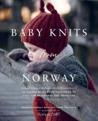 Baby Knits from Norway : 65 Charming Modern Heirlooms to Knit for Newborns and Toddlers