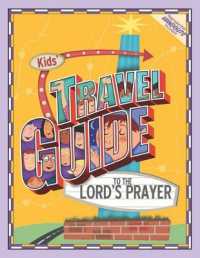 Kids' Travel Guide to the Lord's Prayer (Kids' Travel Guide)