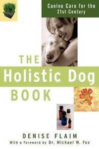 The Holistic Dog Book : Canine Care for the 21st Century
