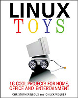 Linux Toys : 13 Cool Projects for Home, Office and Entertainment （PAP/CDR）