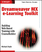 Dreamweaver Mx E-Learning Toolkit : Building Web-Based Training with Coursebuilder （PAP/CDR）