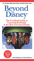 Beyond Disney : The Unofficial Guide to Universal, Seaworld & the Best of Central Florida (Beyond Disney) （3 SUB）