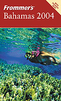 Frommer's 2004 Bahamas (Frommer's Bahamas)