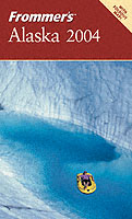 Frommer's 2004 Alaska (Frommer's Alaska) （PAP/MAP）