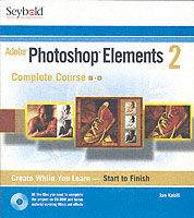 Adobe Photoshop Elements 2 : Complete Course (Complete Course) （PAP/CDR）