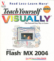 Teach Yourself Visually Macromedia Flash Mx 2004 (Visual Read Less, Learn More)