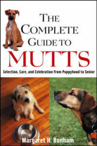 The Complete Guide to Mutts : Selection, Care and Celebration from Puppyhood to Senior