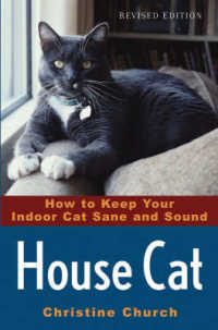 House Cat : How to Keep Your Indoor Cat Sane and Sound （Revised）