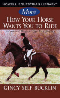 More How Your Horse Wants You to Ride : Advanced Basics: the Fun Begins