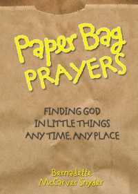 Paper Bag Prayers : Finding God in Little Things: Any Time, Any Place