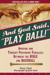 And God Said, Play Ball! : Amusing and Thought-Provoking Parallels between the Bible and Baseball