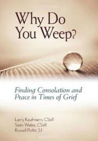 Why Do You Weep? : Finding Consolation and Peace in Times of Grief