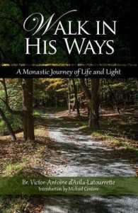 Walk in His Ways : A Monastic Journey of Light and Life