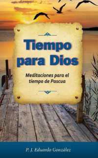 Tiempo Para Dios : Meditaciones Para El Tiempo de Pascua