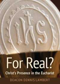 For Real? Christ's Presence in the Eucha: Christ's Presence in the Eucharist