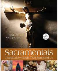 Sacramentals : Liturgical Symbols That Surround Us
