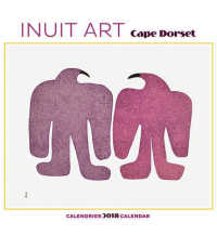 Inuit Art - Cape Dorset 2018 Calendar （WAL）