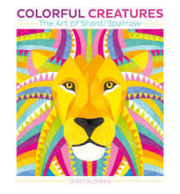 Colorful Creatures 2018 Calendar : The Art of Shanti Sparrow （MIN WAL）