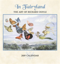 In Fairyland the Art of Richard Doyle 2019 Calendar （MIN WAL）
