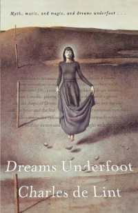 Dreams Underfoot : The Newford Collection (Newford)