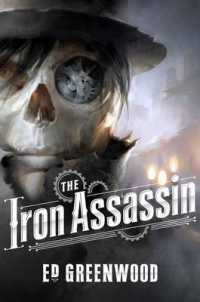 The Iron Assassin : Or a Clockwork Prometheus