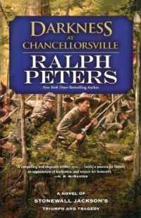 Darkness at Chancellorsville: A Novel of Stonewall Jackson's Triumph and Tragedy