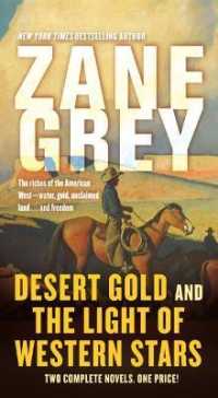 Desert Gold and the Light of Western Stars : Two Complete Novels