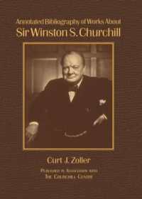 チャーチル関連書注釈付文献目録<br>Annotated Bibliography of Works about Sir Winston S. Churchill