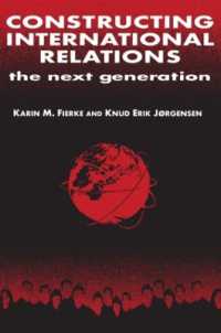 Constructing International Relations: the Next Generation : The Next Generation