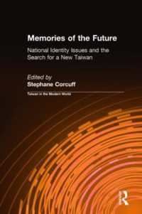 Memories of the Future : National Identity Issues and the Search for a New Taiwan