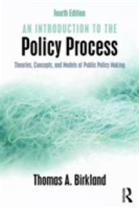 政策過程入門：政策形成の理論、概念とモデル（第４版）<br>An Introduction to the Policy Process : Theories, Concepts, and Models of Public Policy Making （4TH）