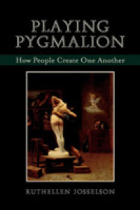 ピグマリオンを演じる：人間関係における他者の創造<br>Playing Pygmalion : How People Create One Another