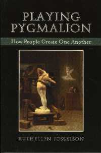 ピグマリオンを演じる：人間関係における他者の創造<br>Playing Pygmalion : How People Create One Another