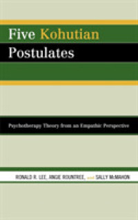 Five Kohutian Postulates : Psychotherapy Theory from an Empathic Perspective