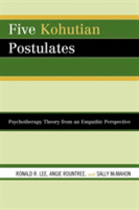 Five Kohutian Postulates : Psychotherapy Theory from an Empathic Perspective