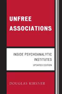 Unfree Associations : Inside Psychoanalytic Institutes (The Library of Object Relations) （Updated）