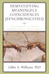 Demystifying Meaningful Coincidences (Synchronicities) : The Evolving Self, the Personal Unconscious, and the Creative Process