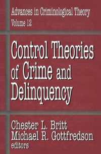 犯罪・非行の統制理論<br>Control Theories of Crime and Delinquency (Advances in Criminological Theory)