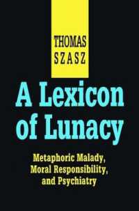 Ｔ．サス著／精神異常辞典：精神医学と社会<br>A Lexicon of Lunacy : Metaphoric Malady, Moral Responsibility and Psychiatry