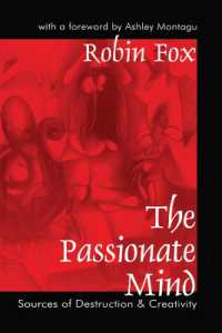 The Passionate Mind : Sources of Destruction and Creativity （2ND）